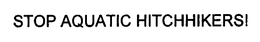 STOP AQUATIC HITCHHIKERS! trademark