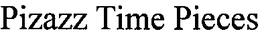 PIZAZZ TIME PIECES trademark