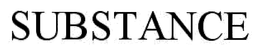 SUBSTANCE trademark