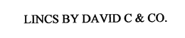 LINCS BY DAVID C & CO. trademark