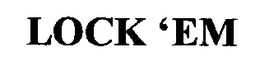 LOCK 'EM trademark