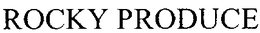 ROCKY PRODUCE trademark