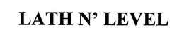 LATH N' LEVEL trademark