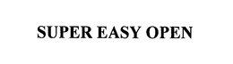 SUPER EASY OPEN trademark