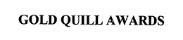 GOLD QUILL AWARDS trademark