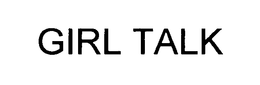 GIRL TALK trademark