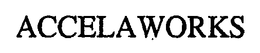 ACCELAWORKS trademark