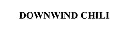DOWNWIND CHILI trademark