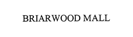 BRIARWOOD MALL trademark
