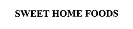 SWEET HOME FOODS trademark