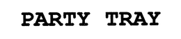 PARTY TRAY trademark