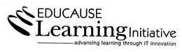 EDUCAUSE LEARNING INITIATIVE ADVANCING LEARNING THROUGH IT INNOVATION trademark