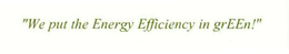 "WE PUT THE ENERGY EFFICIENCY IN GREEN!" trademark