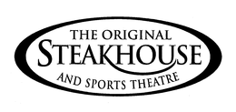 THE ORIGINAL STEAKHOUSE AND SPORTS THEATRE trademark
