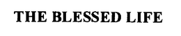 THE BLESSED LIFE trademark
