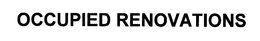 OCCUPIED RENOVATIONS trademark