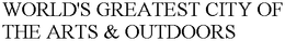 WORLD'S GREATEST CITY OF THE ARTS & OUTDOORS trademark