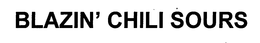 BLAZIN' CHILI SOURS trademark