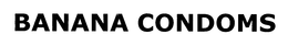 BANANA CONDOMS trademark