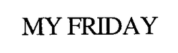 MY FRIDAY trademark