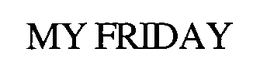 MY FRIDAY trademark