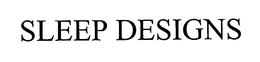 SLEEP DESIGNS trademark