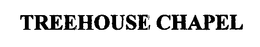 TREEHOUSE CHAPEL trademark