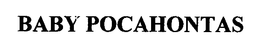 BABY POCAHONTAS trademark
