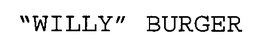 "WILLY" BURGER trademark