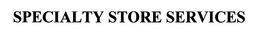 SPECIALTY STORE SERVICES trademark