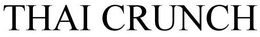 THAI CRUNCH trademark