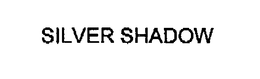 SILVER SHADOW trademark
