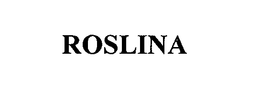 ROSLINA trademark