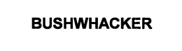 BUSHWHACKER trademark