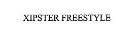 XIPSTER FREESTYLE trademark