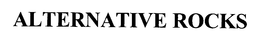 ALTERNATIVE ROCKS trademark