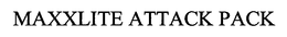 MAXXLITE ATTACK PACK trademark