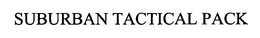 SUBURBAN TACTICAL PACK trademark