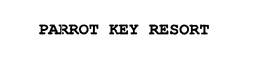 PARROT KEY RESORT trademark