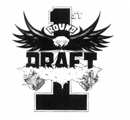 1ST ROUND DRAFT trademark