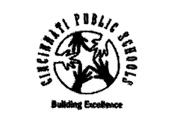 CINCINNATI PUBLIC SCHOOLS BUILDING EXCELLENCE trademark