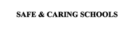 SAFE & CARING SCHOOLS trademark