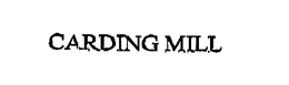 CARDING MILL trademark
