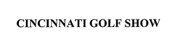 CINCINNATI GOLF SHOW trademark