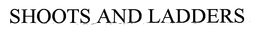 SHOOTS AND LADDERS trademark