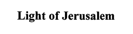 LIGHT OF JERUSALEM trademark