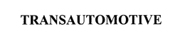TRANSAUTOMOTIVE trademark
