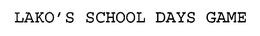 LAKO'S SCHOOL DAYS GAME trademark