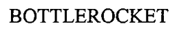 BOTTLEROCKET trademark