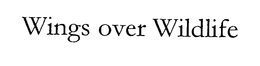 WINGS OVER WILDLIFE trademark